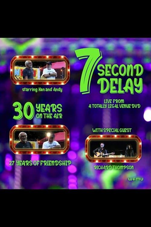 7 Second Delay: Live From A Totally Legal Venueのポスター