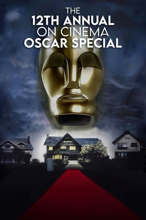 The 12th Annual On Cinema Oscar Specialのポスター