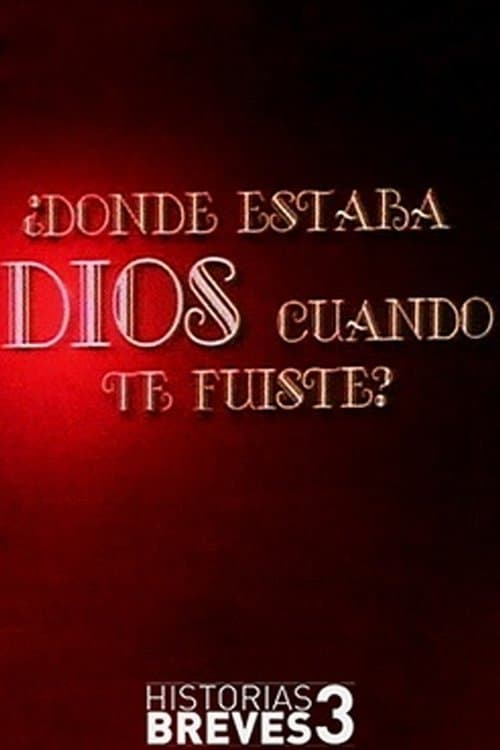 ¿Dónde estaba Dios cuando te fuiste?のポスター