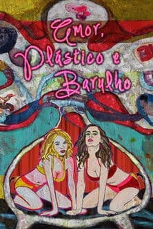 Amor, Plástico e Barulhoのポスター