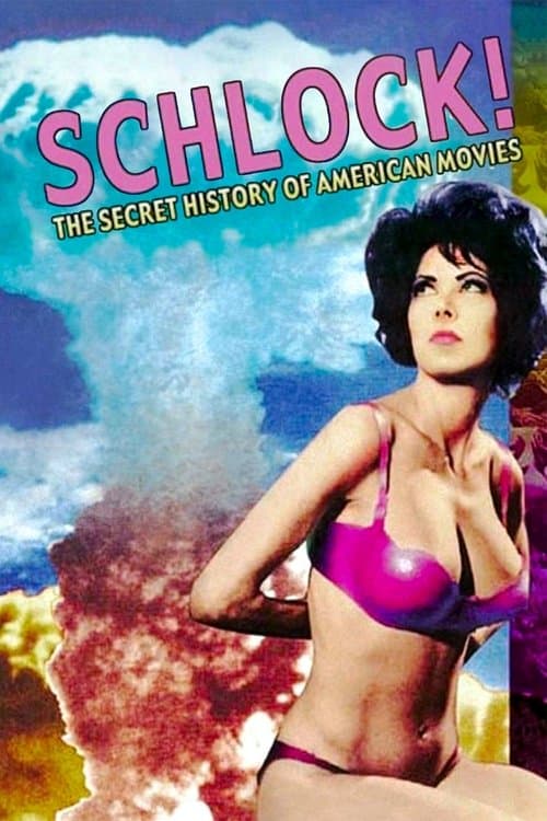 Schlock! The Secret History of American Moviesのポスター