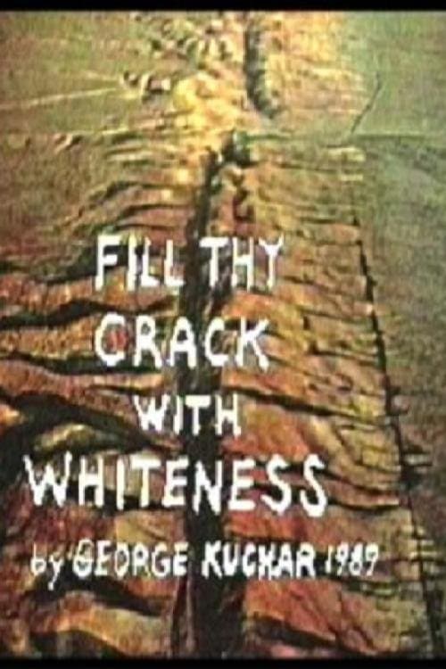 Fill Thy Crack with Whitenessのポスター