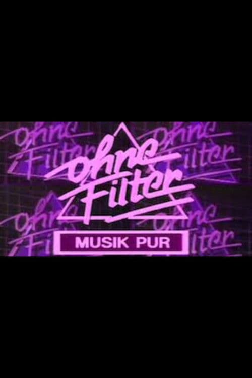 Ohne Filter - Musik purのポスター