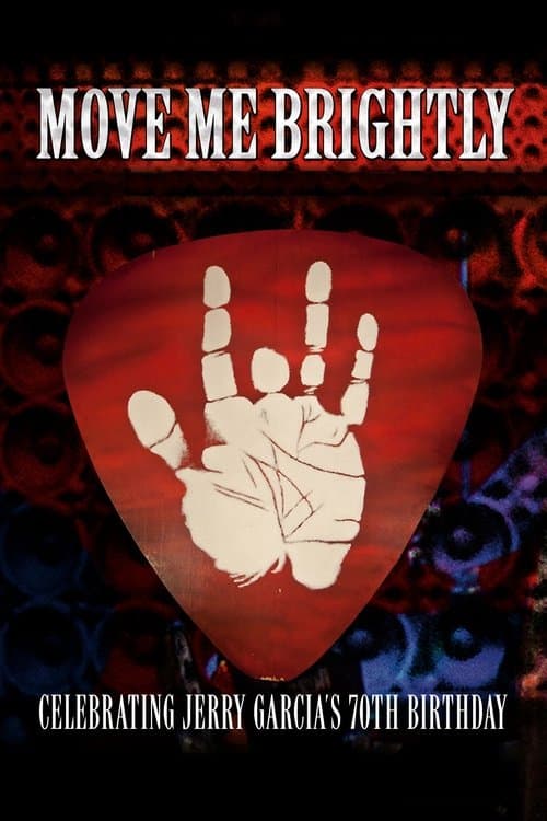 Move Me Brightly - Celebrating Jerry Garcia's 70th Birthdayのポスター