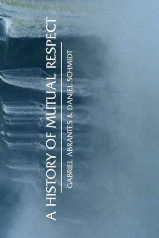 A History of Mutual Respectのポスター