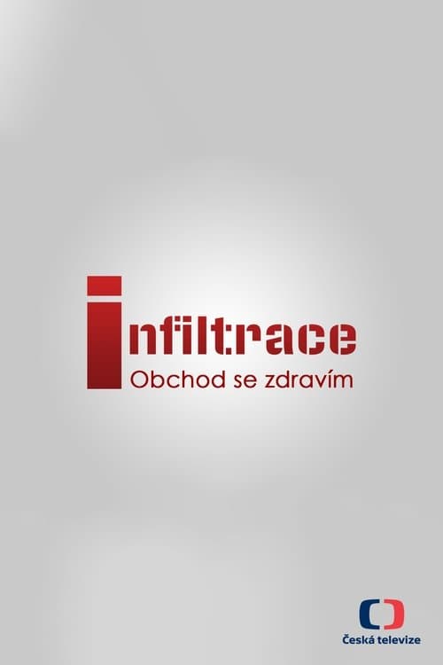 Infiltrace: Obchod se zdravím – nová faktaのポスター