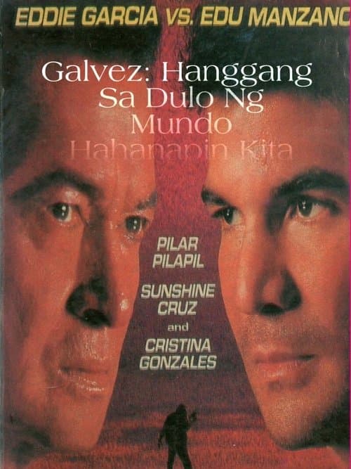 Galvez: Hanggang Sa Dulo Ng Mundo Hahanapin Kitaのポスター