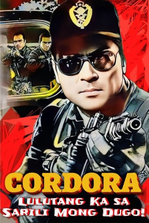 Cordora: Lulutang Ka sa Sariling Mong Dugo!のポスター