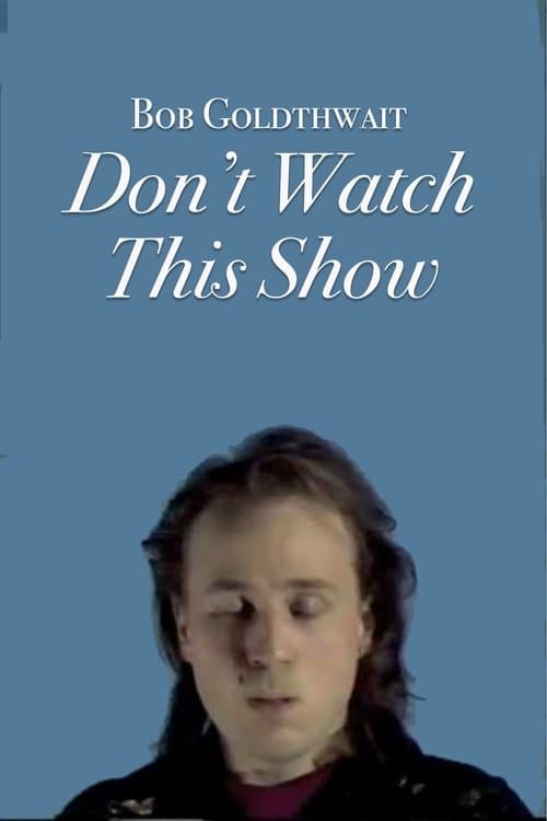 Bob Goldthwait: Don't Watch This Showのポスター