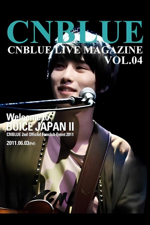CNBLUE 2nd Official Fanclub Event 2011~ Welcome to BOICE JAPAN II ~のポスター