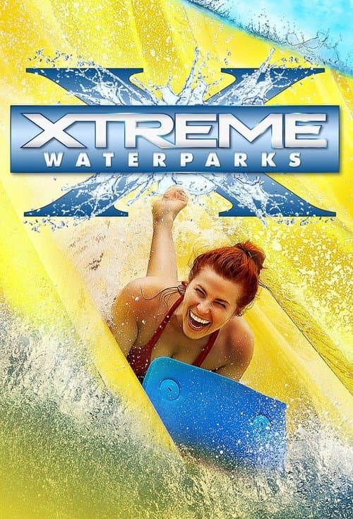 Xtreme Waterparksのポスター
