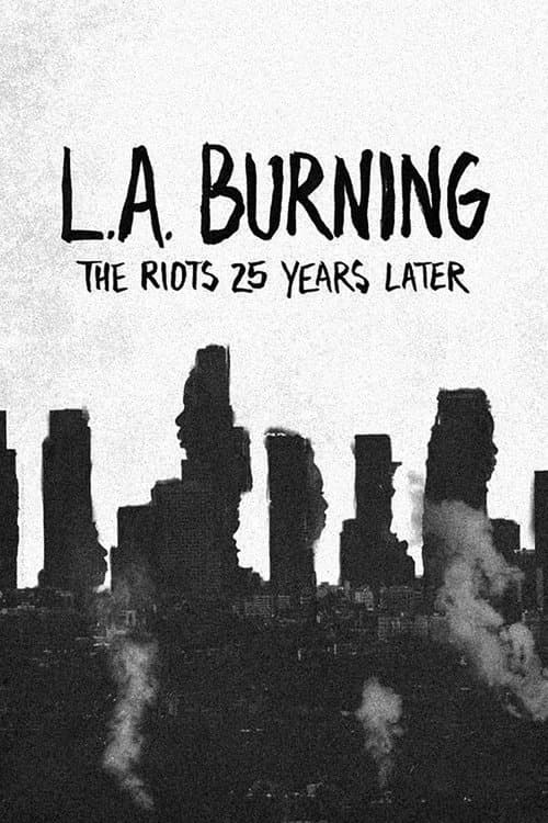 L.A. Burning: The Riots 25 Years Laterのポスター