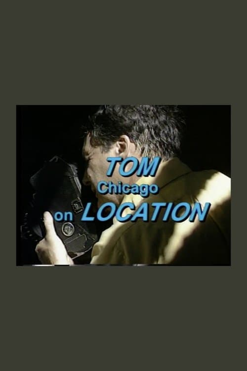 Tom Chicago on Locationのポスター