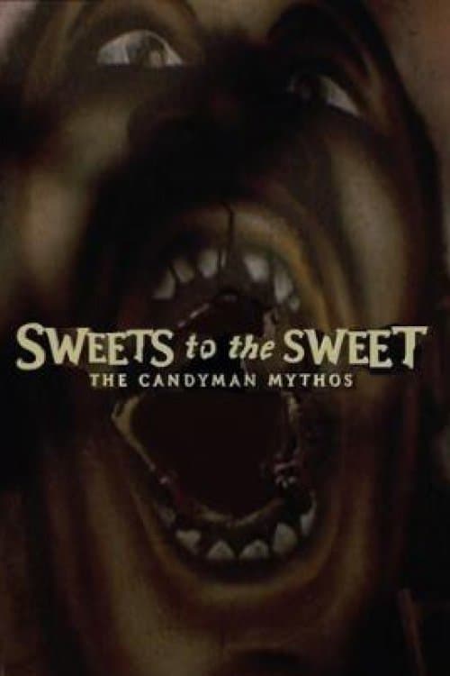 Sweets to the Sweet: The 'Candyman' Mythosのポスター