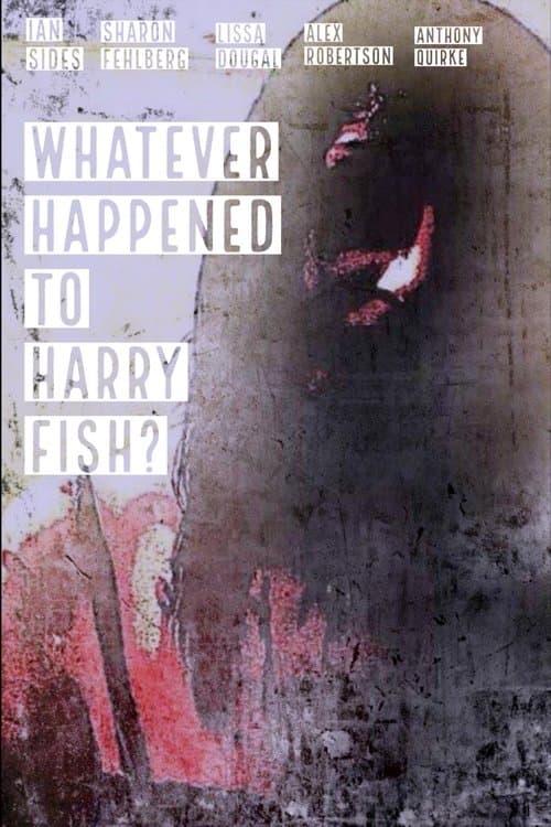 Whatever Happened to Harry Fish?のポスター