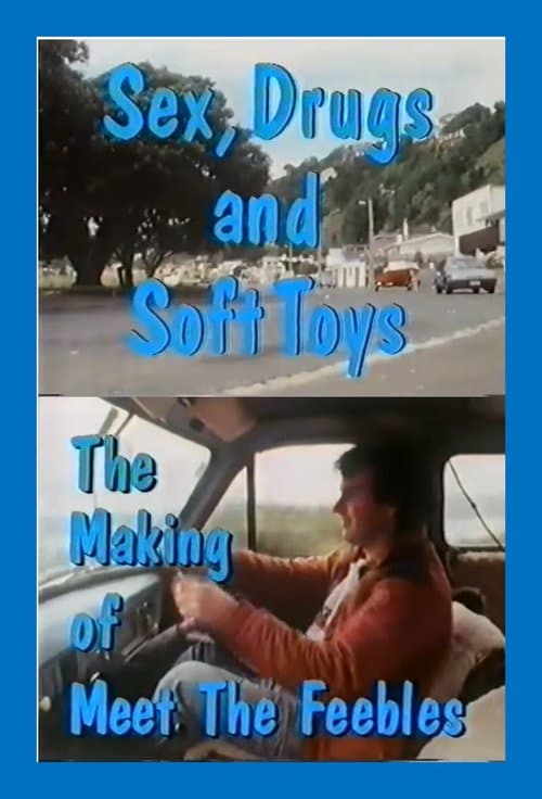 Sex, Drugs and Soft Toys - The Making of Meet the Feeblesのポスター