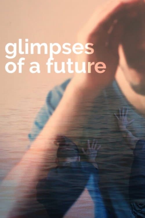 Glimpses of a Futureのポスター