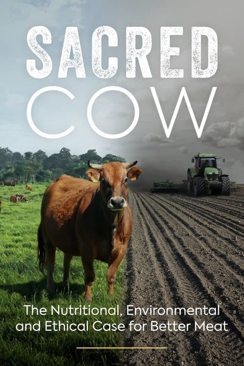 Sacred Cow: The Nutritional, Environmental and Ethical Case for Better Meatのポスター