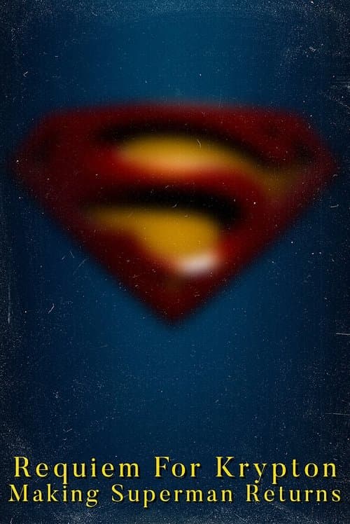 Requiem for Krypton: Making 'Superman Returns'のポスター