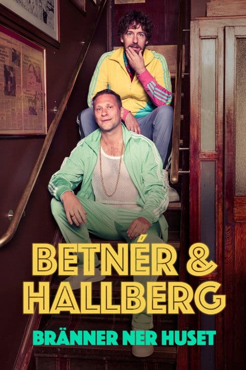 Hallberg och Betnér - Bränner ner husetのポスター