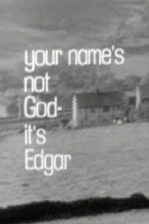 Your Name's Not God, It's Edgarのポスター