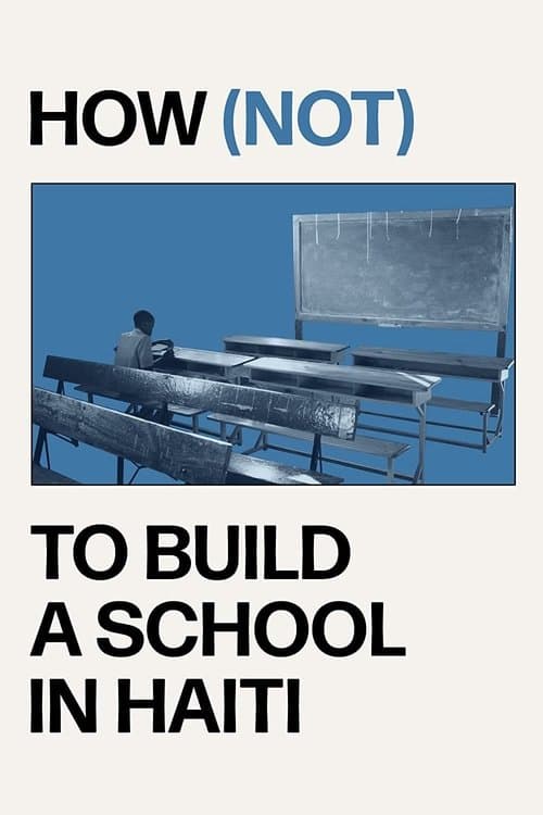 How (not) to Build a School in Haitiのポスター