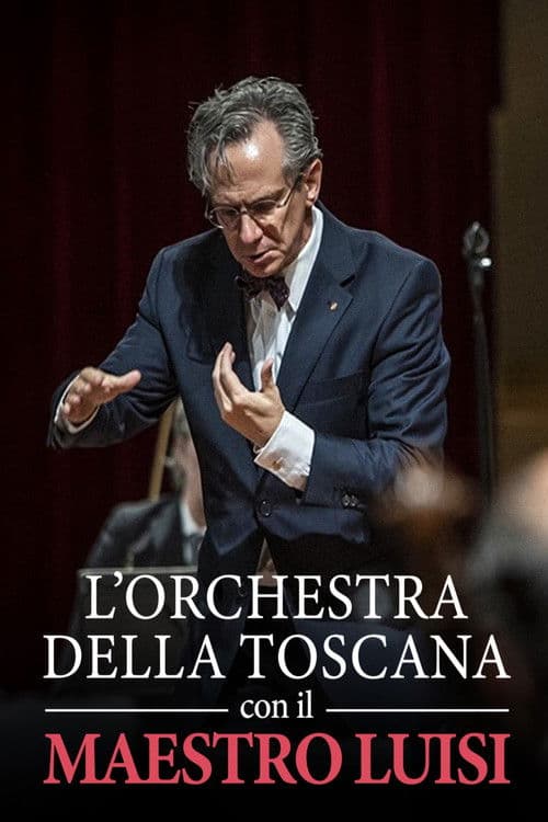 L'Orchestra della Toscana e il Maestro Luisiのポスター