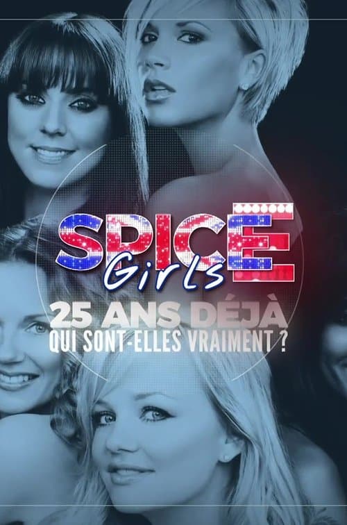 Spice Girls: 25 ans déjà, qui sont-elles vraiment?のポスター