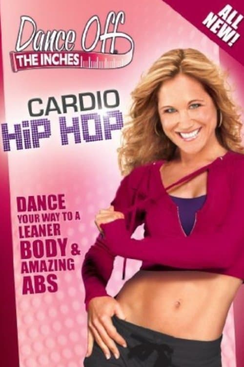 Dance Off The Inches: Cardio Hip Hopのポスター