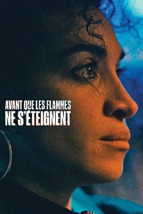 Avant que les flammes ne s'éteignentのポスター
