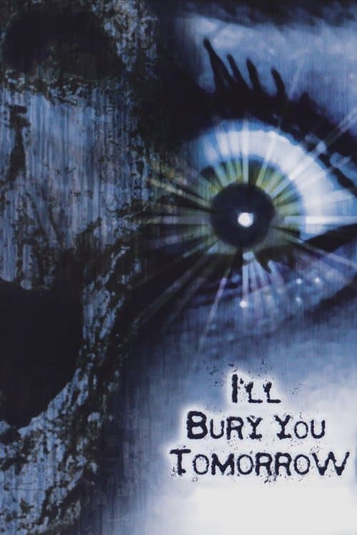 I'll Bury You Tomorrowのポスター