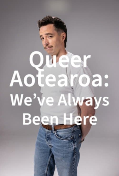 Queer Aotearoa: We've Always Been Hereのポスター