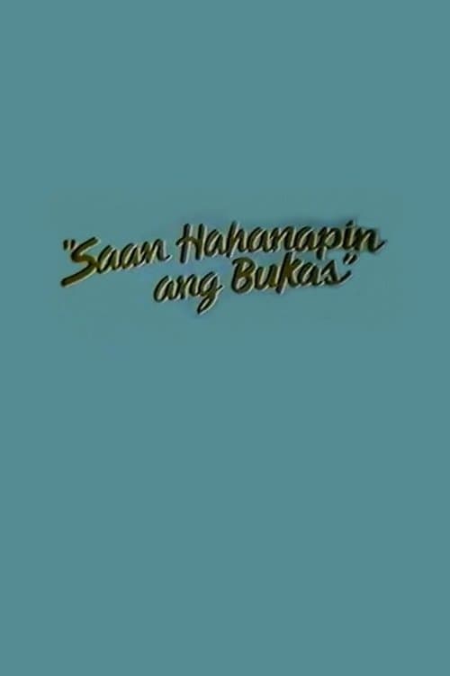 Saan Hahanapin Ang Bukasのポスター