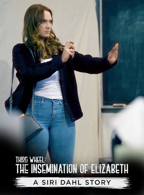 Third Wheel: The Insemination of Elizabeth - A Siri Dahl Storyのポスター