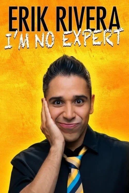 Erik Rivera: I'm No Expertのポスター