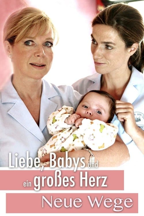 Liebe, Babys und ein großes Herz – Neue Wegeのポスター