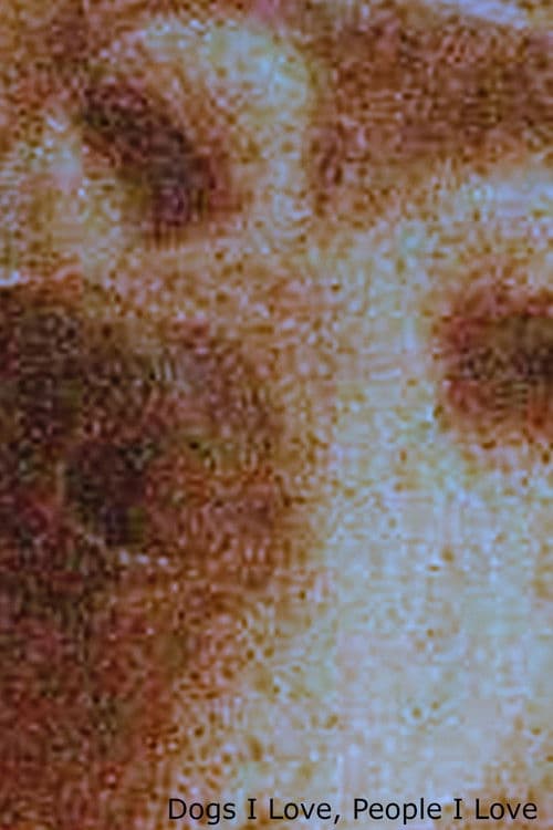 Dogs I Love, People I Loveのポスター