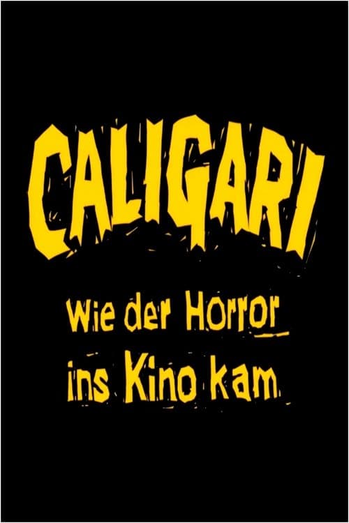 Caligari — Wie der Horror ins Kino kamのポスター