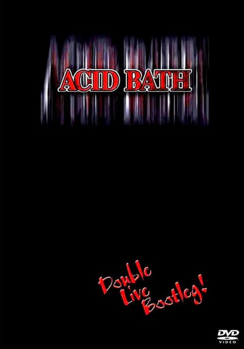 Acid Bath: Double Live Bootleg!のポスター