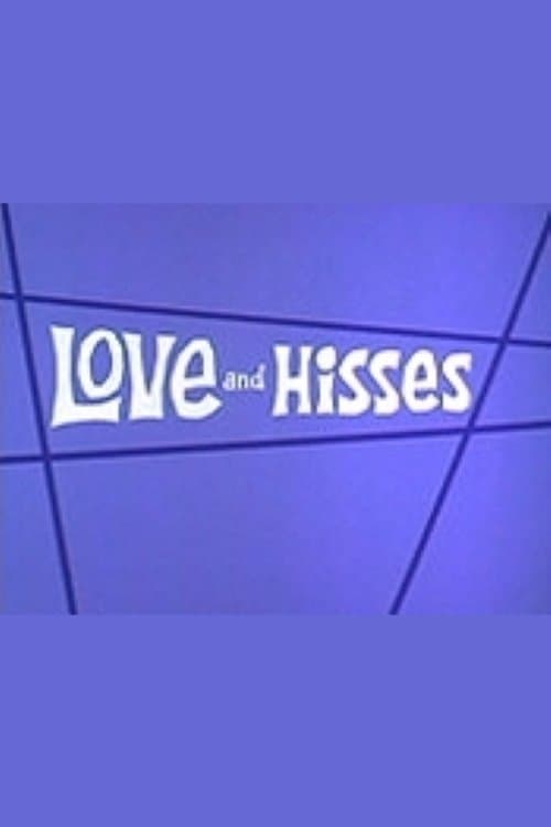 Love and Hissesのポスター