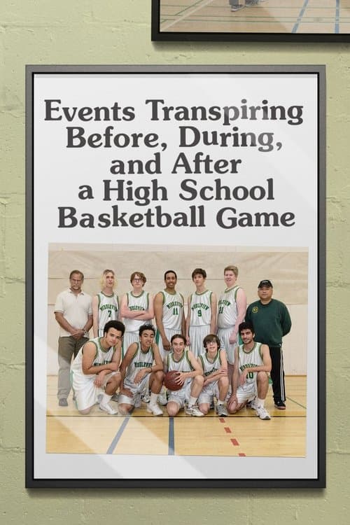 Events Transpiring Before, During, and After a High School Basketball Gameのポスター