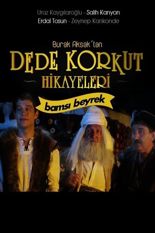 Dede Korkut Hikayeleri: Bamsı Beyrekのポスター