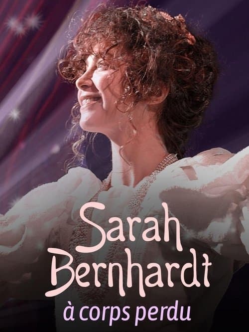 Sarah Bernhardt, à corps perduのポスター