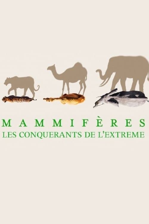 Mammifères, les conquérants de l'extrêmeのポスター