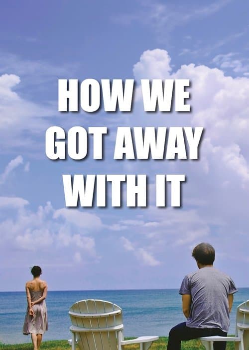 How We Got Away with Itのポスター