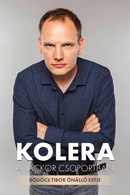 Bödőcs Tibor: Kolera a Vackor Csoportbanのポスター
