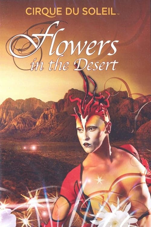 Cirque du Soleil: Flowers in the Desertのポスター