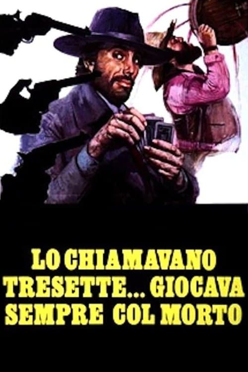 Lo chiamavano Tresette... giocava sempre col mortoのポスター