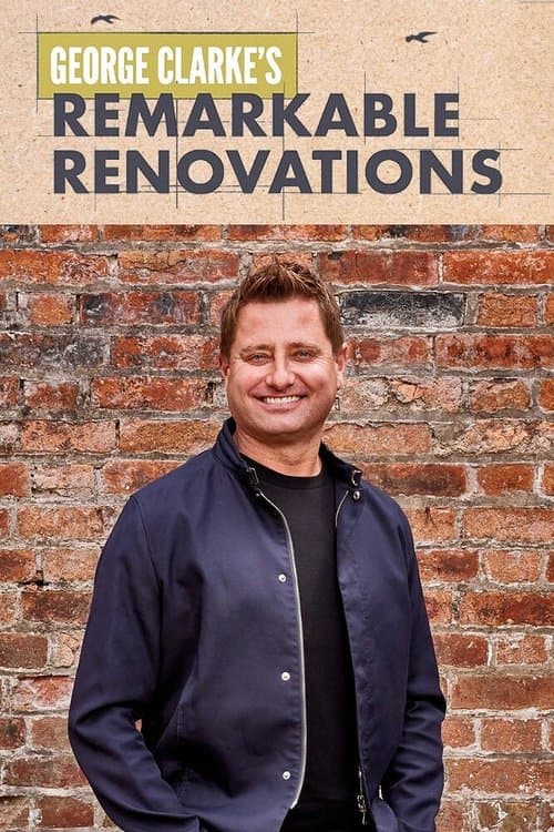 George Clarke's Remarkable Renovationsのポスター