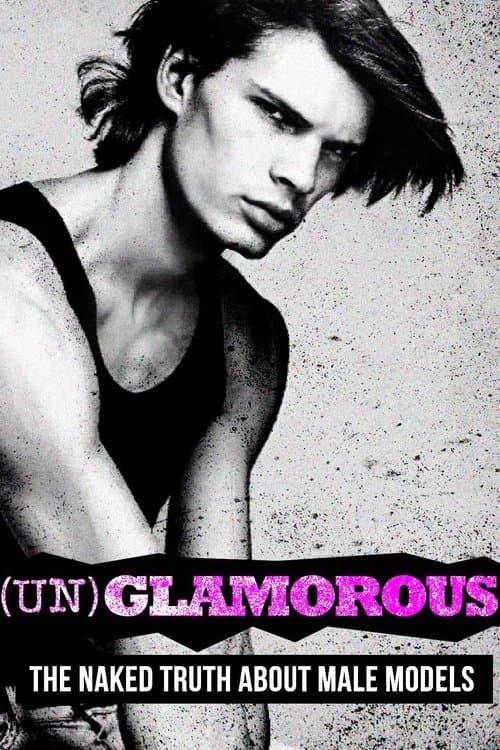 (Un)glamorous: The Naked Truth About Male Modelsのポスター